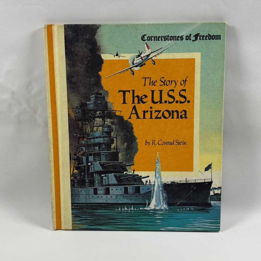 The Story of The U.S.S. Arizona R. Conrad Stein Cornerstones of Freedom 1977